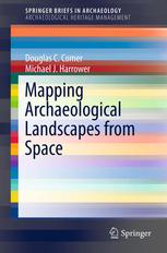 Mapping Archaeological Landscapes From Space 1st Edition Douglas C Comer