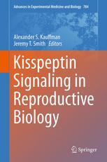 Kisspeptin Signaling In Reproductive Biology 1st Edition Robert A Steiner Auth