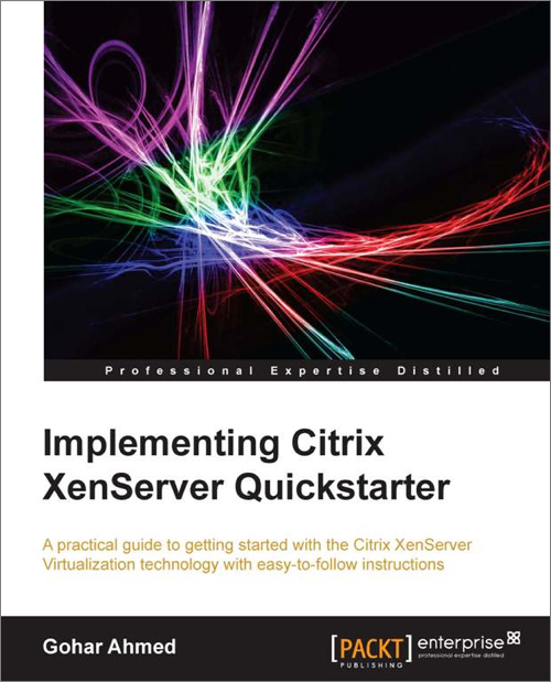 Implementing Citrix Xenserver Quickstarter Gohar Ahmed