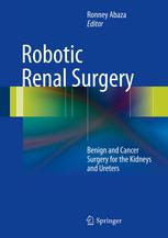 Robotic Renal Surgery Benign And Cancer Surgery For The Kidneys And Ureters 1st Edition Geoffrey N Box Md