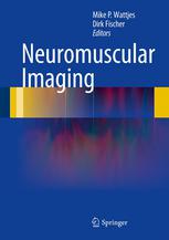 Neuromuscular Imaging 1st Edition Mike P Wattjes Auth Mike P Wattjes