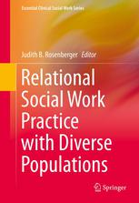 Relational Social Work Practice With Diverse Populations A Relational Approach 1st Edition Judith B Rosenberger Phd