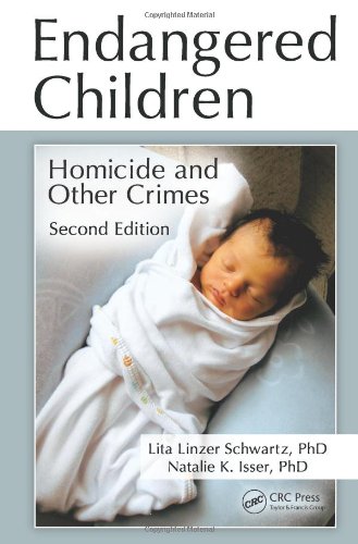 Endangered Children Homicide And Other Crimes Second Edition 2nd Edition Lita Linzer Schwartz