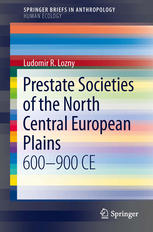 Prestate Societies Of The North Central European Plains 600900 Ce 1st Edition Ludomir R Lozny Auth