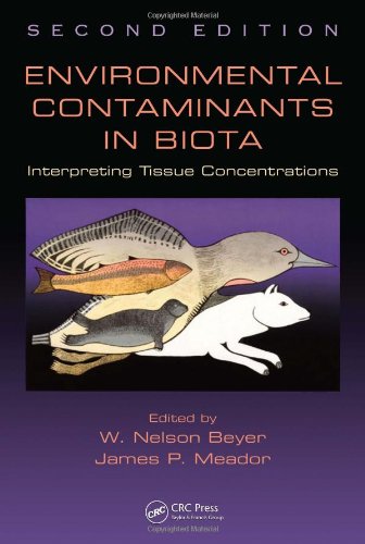 Environmental Contaminants In Biota Interpreting Tissue Concentrations Second Edition 2nd Edition W Nelson Beyer