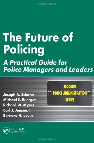 The Future Of Policing A Practical Guide For Police Managers And Leaders 1st Edition Joseph A Schafer