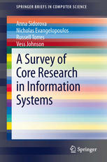 A Survey Of Core Research In Information Systems 1st Edition Anna Sidorova