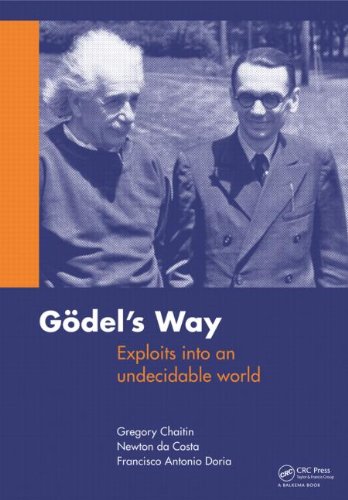 Goedels Way Exploits Into An Undecidable World Gregory Chaitin