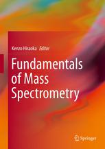 Fundamentals Of Mass Spectrometry 1st Edition Shigeo Hayakawa Auth