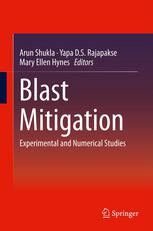 Blast Mitigation Experimental And Numerical Studies 1st Edition S F Son
