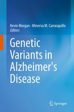 Genetic Variants In Alzheimers Disease 1st Edition Kevin Morgan