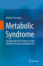 Metabolic Syndrome An Important Risk Factor For Stroke Alzheimer Disease And Depression 1st Edition Akhlaq A Farooqui Auth