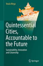 Quintessential Cities Accountable To The Future Sustainability Innovation And Citizenship 1st Edition Voula Mega Auth