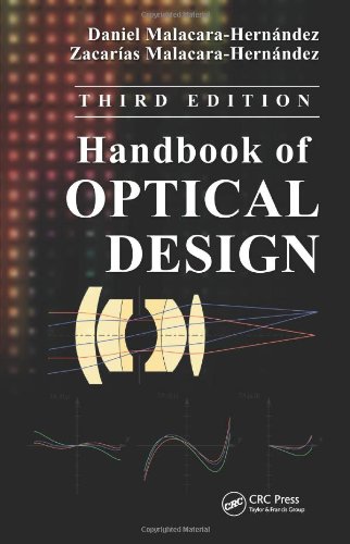 Handbook Of Optical Design Third Edition 3rd Edition Daniel Malacarahernndez