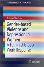 Genderbased Violence And Depression In Women A Feminist Group Work Response 1st Edition Deborah Western Auth