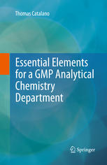Essential Elements For A Gmp Analytical Chemistry Department 1st Edition Thomas Catalano Auth