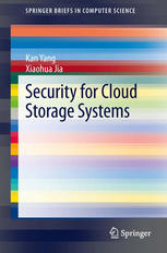 Security For Cloud Storage Systems 1st Edition Kan Yang Xiaohua Jia Auth