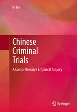 Chinese Criminal Trials A Comprehensive Empirical Inquiry 1st Edition Ni He Auth