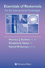 Essentials Of Restenosis For The Interventional Cardiologist 1st Edition Henricus J Duckers Md