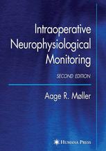 Intraoperative Neurophysiological Monitoring Aage R Mller Phd Auth