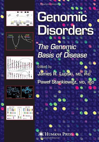 Genomic Disorders The Genomic Basis Of Disease 1st Edition James R Lupski Md