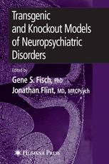 Transgenic And Knockout Models Of Neuropsychiatric Disorders 1st Edition Gene S Fisch Auth