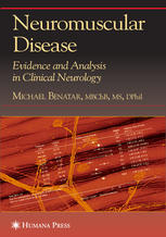 Neuromuscular Disease Evidence And Analysis In Clinical Neurology 1st Edition Michael Benatar Mbchb