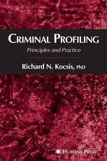 Criminal Profiling Principles And Practice 1st Edition Richard N Kocsis Phd Auth