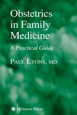 Obstetrics In Family Medicine A Practical Guide 1st Edition Paul Lyons Md Eds