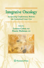 Integrative Oncology Incorporating Complementary Medicine Into Conventional Cancer Care 1st Edition Lorenzo Cohen