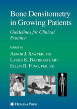 Bone Densitometry In Growing Patients Guidelines For Clinical Practice 1st Edition Aenor J Sawyer Md