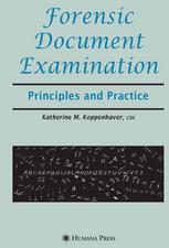 Forensic Document Examination Principles And Practice 1st Edition Katherine Mainolfi Koppenhaver Cde Auth