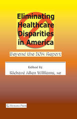 Eliminating Healthcare Disparities In America Beyond The Iom Report 1st Edition Richard Allen Williams Md Auth