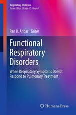 Functional Respiratory Disorders When Respiratory Symptoms Do Not Respond To Pulmonary Treatment 1st Edition Ran D Anbar