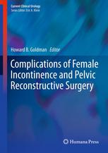 Complications Of Female Incontinence And Pelvic Reconstructive Surgery 1st Edition Roger R Dmochowski Md