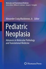 Pediatric Neoplasia Advances In Molecular Pathology And Translational Medicine 1st Edition Navin Pinto Md