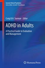 Adhd In Adults A Practical Guide To Evaluation And Management 1st Edition Craig Bh Surman