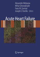 Acute Heart Failure 1st Edition Alexandre Mebazaa Md Phd Mihai Gheorghiade Md