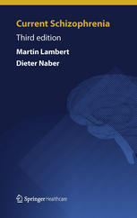 Current Schizophrenia 3rd Edition Dieter Naber Auth Martin Lambert Eds