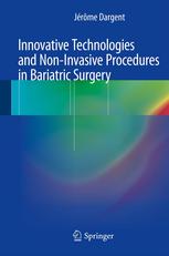 Innovative Technologies And Noninvasive Procedures In Bariatric Surgery 1st Edition Jrme Dargent Auth