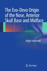 The Evodevo Origin Of The Nose Anterior Skull Base And Midface 1st Edition Roger Jankowski Auth