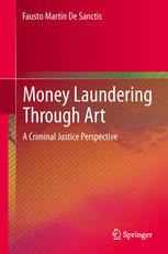 Money Laundering Through Art A Criminal Justice Perspective 1st Edition Fausto Martin De Sanctis Auth