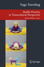Yoga Traveling Bodily Practice In Transcultural Perspective 1st Edition Beatrix Hauser Auth