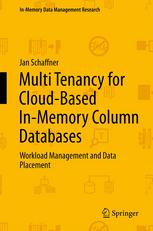 Multi Tenancy For Cloudbased Inmemory Column Databases Workload Management And Data Placement 1st Edition Jan Schaffner