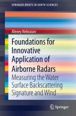 Foundations For Innovative Application Of Airborne Radars Measuring The Water Surface Backscattering Signature And Wind 1st Edition Alexey Nekrasov Auth