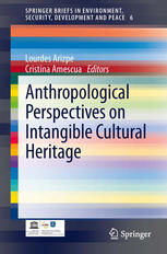 Anthropological Perspectives On Intangible Cultural Heritage 1st Edition Kristin Kuutma Auth