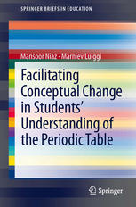 Facilitating Conceptual Change In Students Understanding Of The Periodic Table 1st Edition Mansoor Niaz