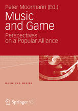 Music And Game Perspectives On A Popular Alliance 1st Edition Melanie Fritsch Auth