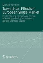 Towards An Effective European Single Market Implementing The Various Forms Of European Policy Instruments Across Member States 1st Edition Michael Kaeding Phd Auth