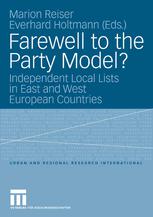 Farewell To The Party Model Independent Local Lists In East And West European Countries 1st Edition Marion Reiser Dr